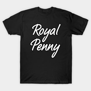 Majesty of Royal Penny T-Shirt